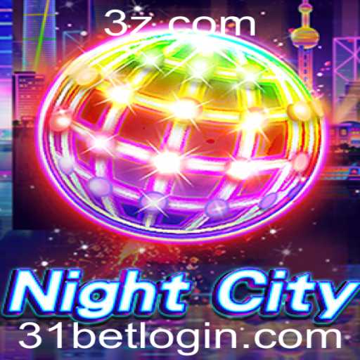 Descubra o Mundo Fascinante de NightCity e as Emoções de 31bet